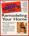 The Complete Idiot's Guide to Remodeling Your Home (Complete Idiot's Guides) Terence Meany, Alpha Group (Editor), Terry Meany
