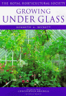 Growing Under Glass by Kenneth A. Beckett, The Royal Horticultural Society