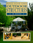 Build Your Own Outdoor Structures in Wood Penny Swift, Janek Szymanowski