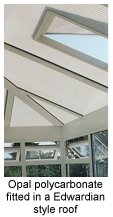 Opal polycarbonate fitted in a Edwardian style roof