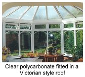 Clear polycarbonate fitted in a Victorian style roof